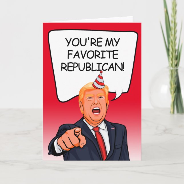 Trump Birthday - Sie sind mein Lieblingsrepublikan Karte (Vorderseite)