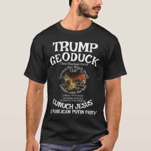 Trump Black Death Geoduck Eunuch Jesus Republikane T-Shirt