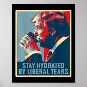 Trump Bleibe von den liberalen Tränen Trump 2024 E Poster