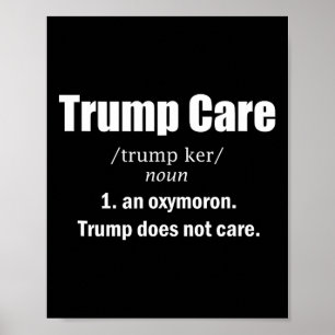 Trump Care Anti-Trump für Männer und Frauen Poster