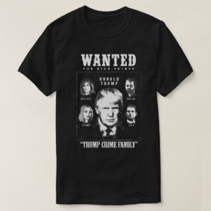 Trump Crime Family Wollte Poster T-Shirt