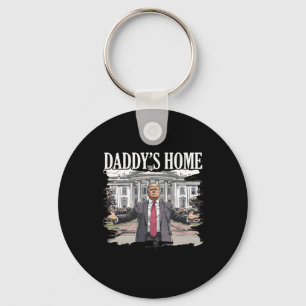 Trump Daddy ist zu Hause im Weißen Haus 2024 Schlüsselanhänger