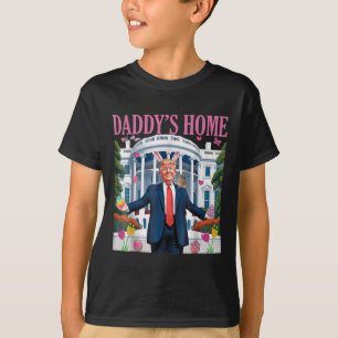 Trump Daddys Zuhause Lasse, Ostern wieder groß zu  T-Shirt