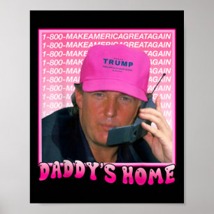 Trump Daddys Zuhause Präsident Donald Trump Inaugu Poster