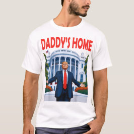 Trump Daddys Zuhause T-Shirt