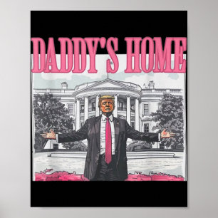 Trump Daddys Zuhause White House 2024 Poster