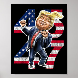 Trump Dance 45 47 American Flag Trump 2024 Poster
