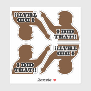 Trump "DAS HABE ICH GETAN!" Silhouette Brown Vinyl Aufkleber