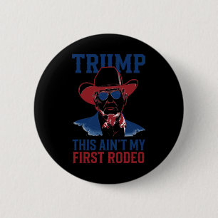 Trump das ist nicht mein erster Rodeo-Western Cowb Button