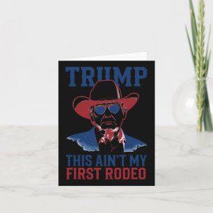 Trump das ist nicht mein erster Rodeo-Western Cowb Karte