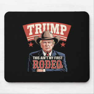 Trump Das ist nicht mein erstes Rodeo Cowboy Lusti Mousepad