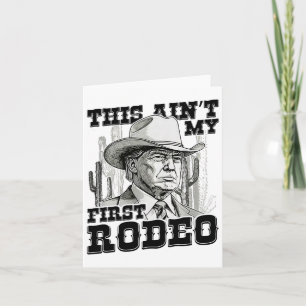 Trump das ist nicht mein erstes Rodeo Karte