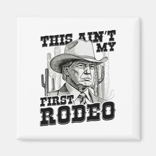 Trump das ist nicht mein erstes Rodeo Magnet (Vorne)