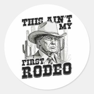 Trump das ist nicht mein erstes Rodeo Runder Aufkleber