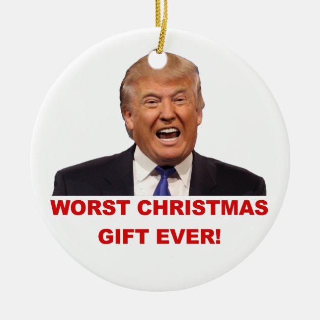 Trump, das schlimmste Weihnachtsgeschenk aller Zei Keramikornament (Vorne)