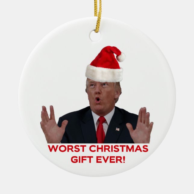 Trump, das schlimmste Weihnachtsgeschenk aller Zei Keramikornament (Vorne)