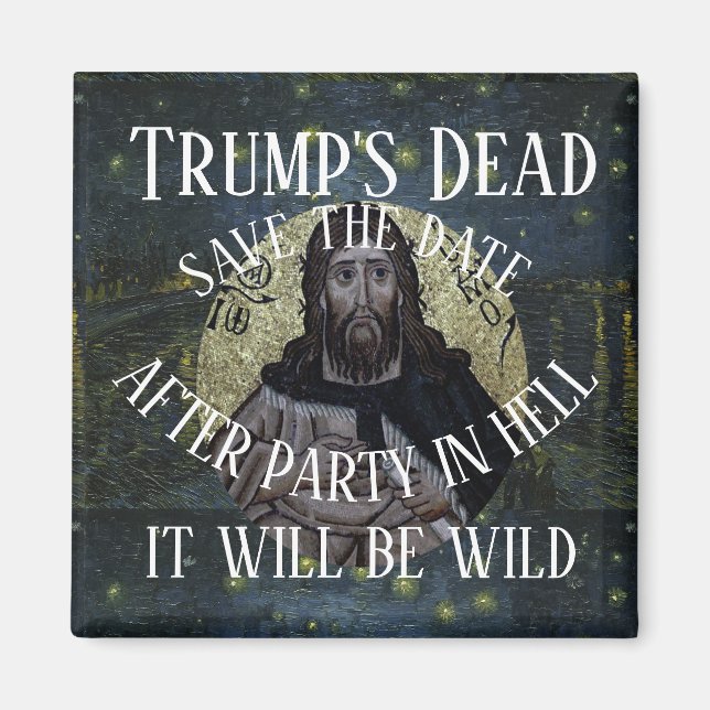 Trump Dead After Party in Hell It will be Wild Magnet (Vorne)
