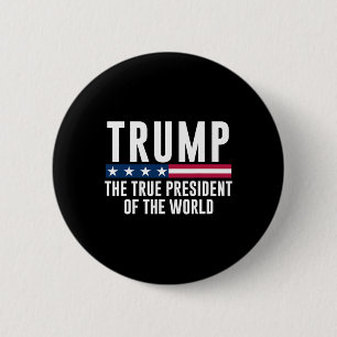 Trump, der wahre Präsident der Welt Button