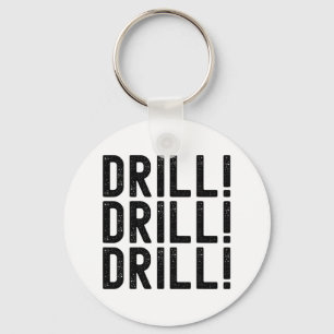 Trump Drill Drill Schlüsselanhänger