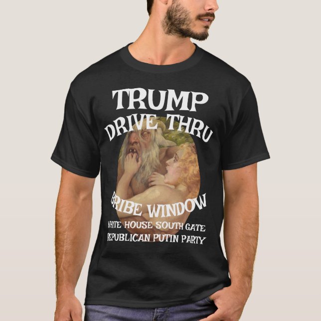 Trump Drive Thru Bribe Window Weiße Haus Putin mit T-Shirt (Vorderseite)