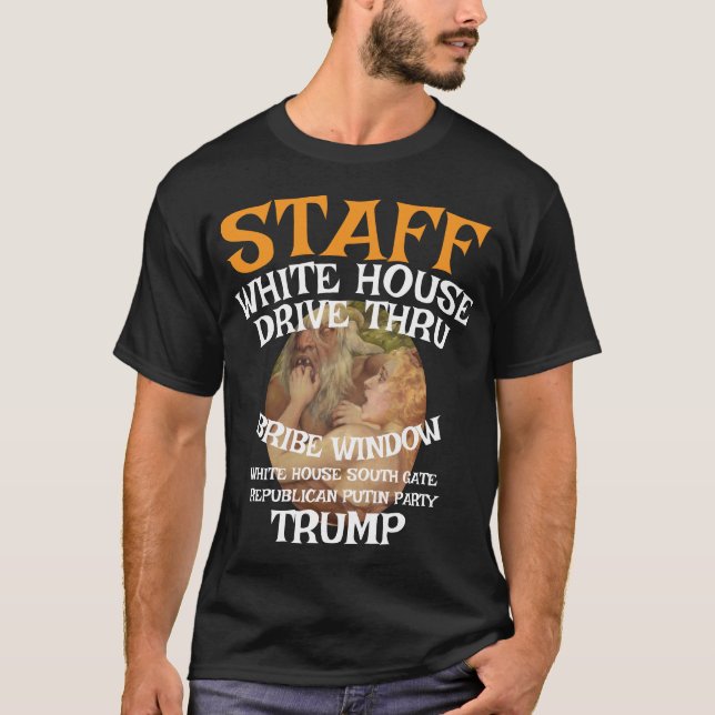 Trump Drive Thru Bribe Window White House Mitarbei T-Shirt (Vorderseite)