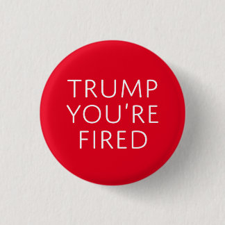 Trump, du bist gefeuert button
