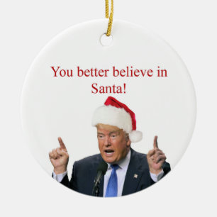 Trump: Du glaubst besser an den Weihnachtsmann! Keramikornament