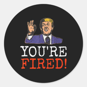 Trump, du hast gefeuert! Funny Graphic Runder Aufkleber