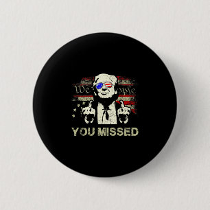 Trump, du hast lustig verpasst Trump Button