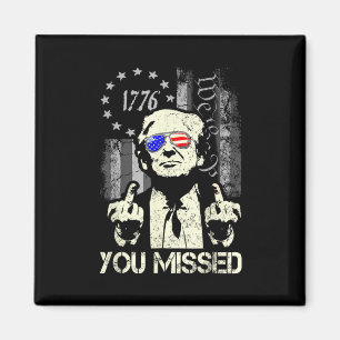 Trump Du Hast Mich Verpasst Trump Erschossen Trump Magnet