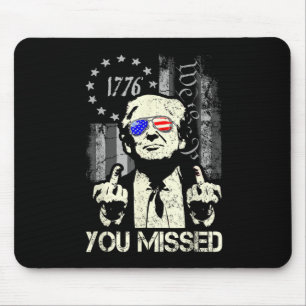 Trump Du Hast Mich Verpasst Trump Erschossen Trump Mousepad