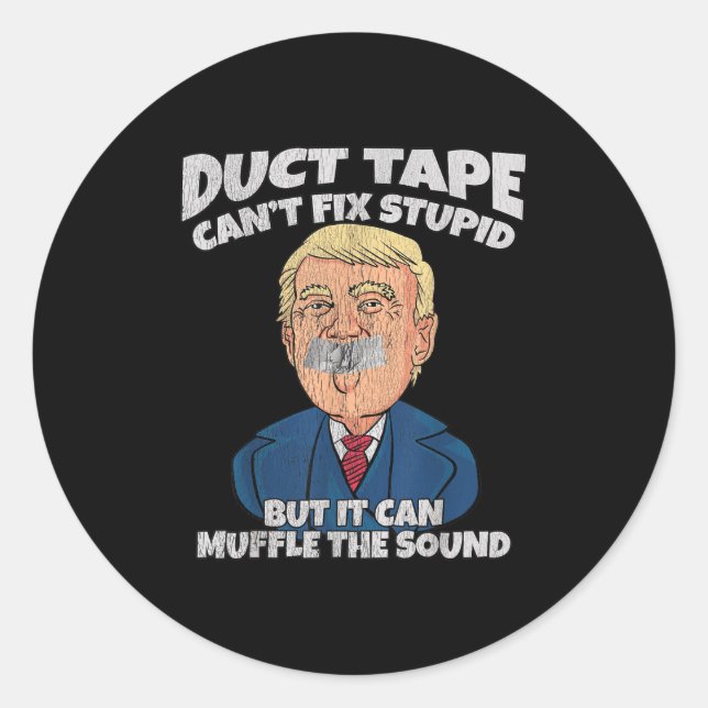 Trump -duct Tape Cant Fix Stud But It Can Muffle T Runder Aufkleber (Vorderseite)