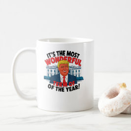Trump Es ist die wunderbarste Amtszeit des Jahres! Kaffeetasse