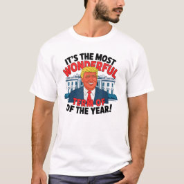 Trump Es ist die wunderbarste Amtszeit des Jahres! T-Shirt
