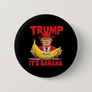 Trump Es ist Nana (für Maßstab) Funny Meme 1 Button