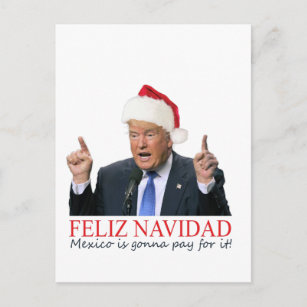 Trump. Feliz Navidad, Mexiko wird dafür bezahlen! Feiertagspostkarte