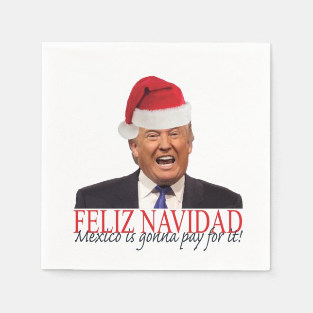 Trump. Feliz Navidad, Mexiko wird dafür bezahlen! Serviette (Vorderseite)