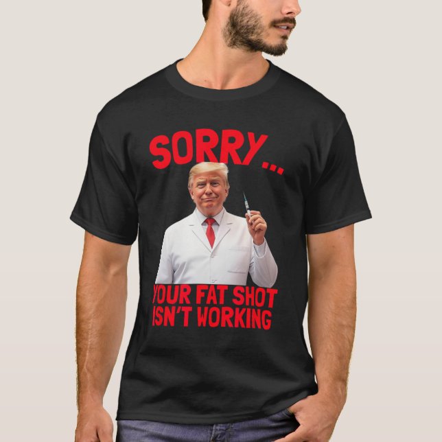 Trump fett Shot Funny Trump Fett Shot funktioniert T-Shirt (Vorderseite)