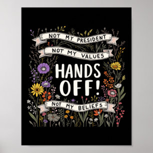 Trump Floral Resist Nicht Mein Präsident Hände Weg Poster