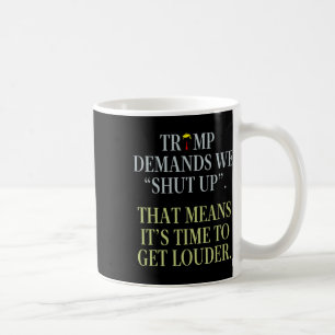 Trump fordert uns auf, den Mund zu halten Das bede Kaffeetasse
