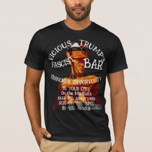 Trump Franchise Gelegenheit Faschist Bar Ihre Stad T-Shirt
