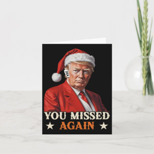Trump Funny Christmas Sie verpasst wieder 2024 Karte