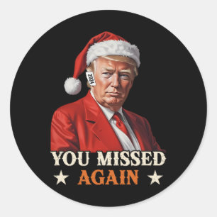 Trump Funny Christmas Sie verpasst wieder 2024 Runder Aufkleber