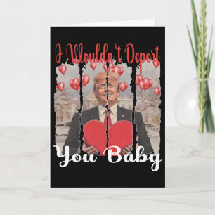 Trump Funny Ich würde dich nicht abschieben Von Tr Karte