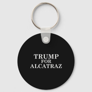 Trump Für Alcatraz Gefängnis Politisch Anti Donald Schlüsselanhänger