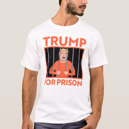 Trump für das Gefängnis T-Shirt