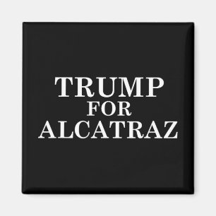 Trump für das Gefängnis von Alcatraz Politischer A Magnet