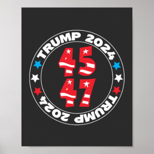 Trump für die Präsidentschaftswahl 2024 45 47 Poster