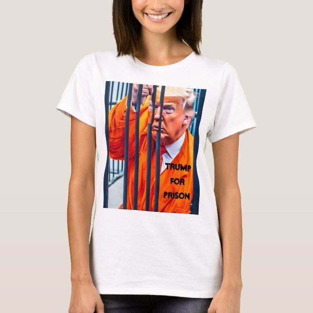 Trump für T - Shirt im Gefängnis (Vorderseite)