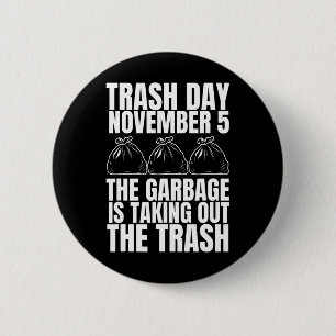 Trump Garbage Trash Day 5. November Müll nehmen Button